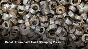 Cacat Umum pada Hasil Stamping Press